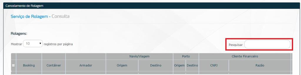 2.5. Cancelamento de Rolagem A situação do contêiner deve estar criada com status Solicitação Efetuada ou em execução com status Solicitação