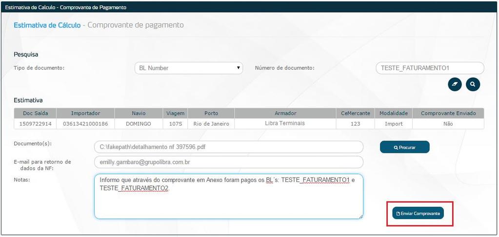 4. Envio de Comprovante Após o cliente à vista efetuar o pagamento através da Estimativa de Cálculo é possível selecionar o BL na tela de Comprovante de Pagamento e anexá-lo no site para envio.