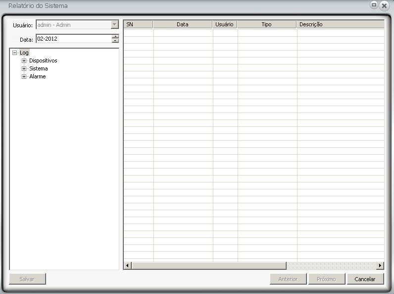 Relatório de sistema: exibe uma janela com relatórios do sistema, assim como as operações realizadas pelos usuários.