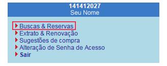 3º Ao abrir a página da biblioteca escolhida, na margem superior da tela, clique em Serviços / Renovações / Reservas. 4º Na lateral esquerda da tela, clique em Buscas & Reservas.