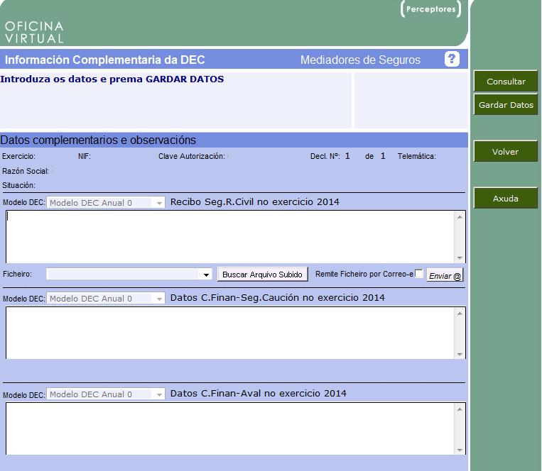 Dependendo de que a contestación á pregunta Seguen vixentes estes datos no exercicio 2014? sexa positiva ou negativa terá que acceder ou non ao Modelo de Datos Complementarios.