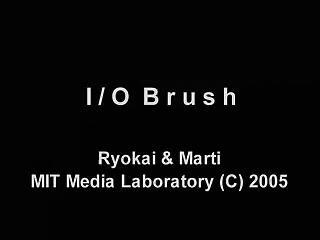 I/O Brush