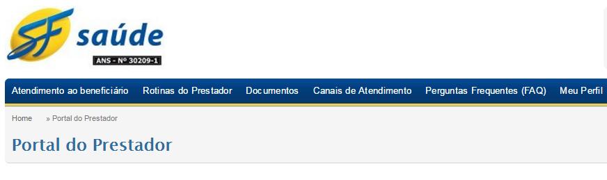 4.2. Portal Prestador - SAP O credenciado poderá acessar o Portal do Prestador, através do endereço: portalprestador.saofranciscosaude.com.br.