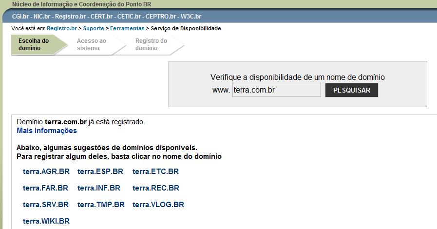 REGISTRO.BR Um domínio pode ser registrado com final.br através de: http://registro.