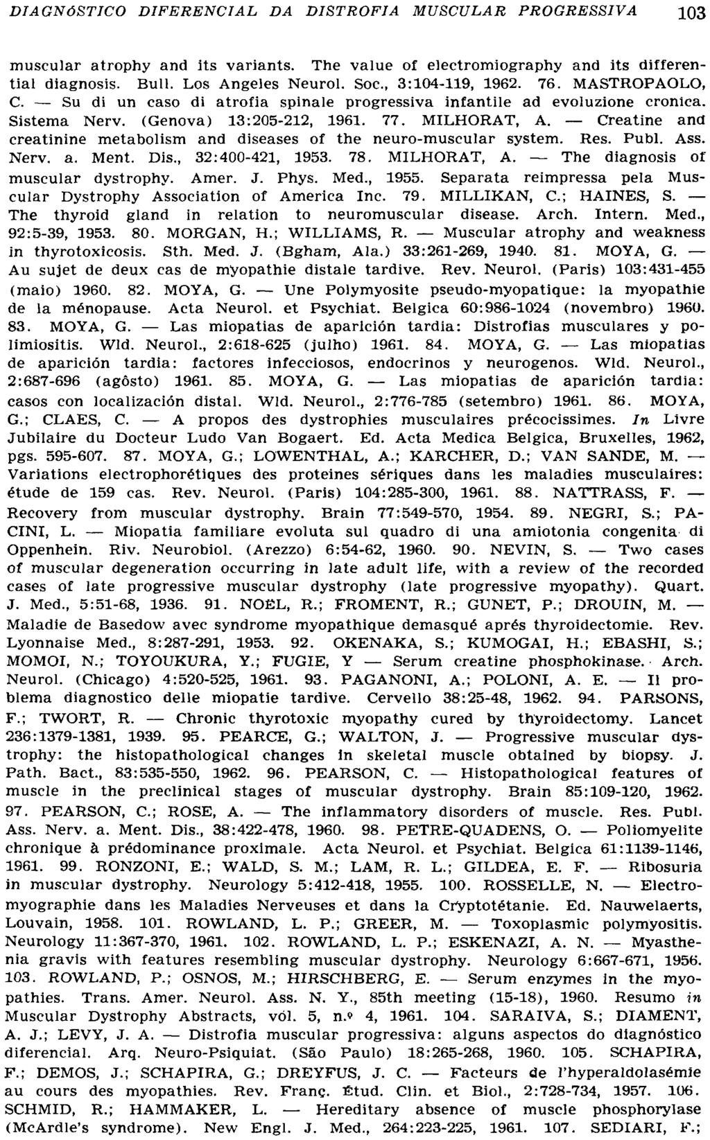 muscular atrophy and its variants. The value of electromiography and its differential diagnosis. Bull. Los Angeles Neurol. Soc., 3:104-119, 1962. 76. MASTROPAOLO, C.