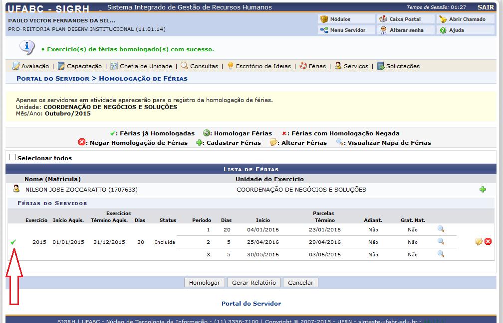 Veja, na Tela, parte de baixo, a indicação de que as Férias foram homologadas: o ícone de status homologado, apontado pela seta vermelha e também a informação de Exercício de Férias