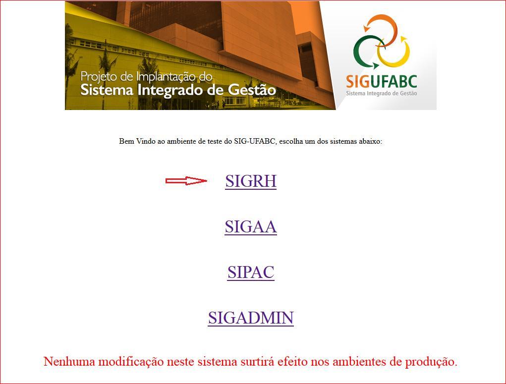 2- Entrar no Sistema Tutorial: Para o Chefe Homologar as Férias do Servidor 2015 Acesse o sistema SIGRH módulo portal do servidor através do link: https://sig.ufabc.edu.