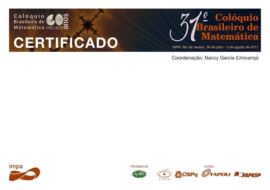 Certifico que Alexandre Tavares Baraviera - Universidade Federal do Rio Grande do Sul participou do 31º Colóquio Brasileiro de Matemática, que teve lugar no Instituto