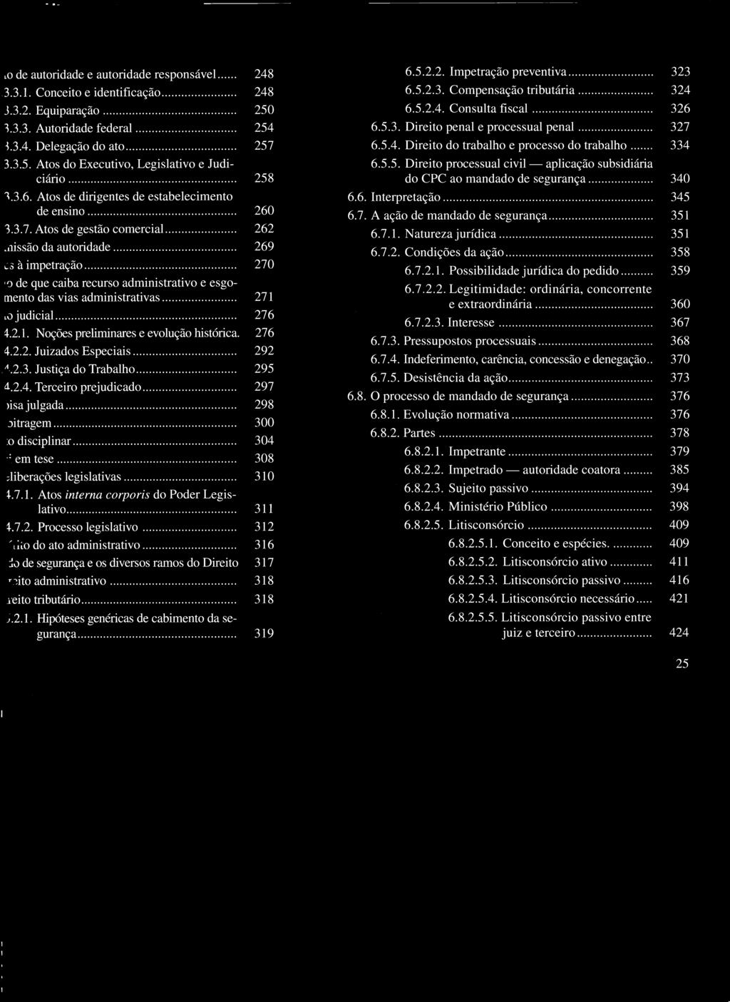 8.2.5.3. Litisconsórcio passivo... 416 6.8.2.5.4. Litisconsórcio necessário.