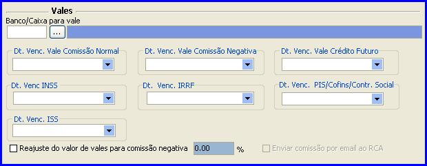 4.8 Na caixa Vales, informe Banco/Caixa para vale, 4.9 Informe as datas: Dt. Venc. Vale omissão Normal, Dt. Venc. Vale Comissão Negativa e Dt. Venc. Vale Crédito Futuro. 4.10 Marque a opção Reajuste do valor de vales para comissão negativa para informar um novo percentual no campo %; 4.