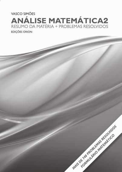 Outras obras desta colecção Matemática A Resumo da Matéria + Problemas Resolvidos Pedro Reis Análise combinatória e probabilidades / Funções reais de