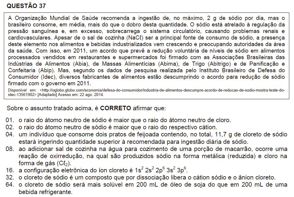 Resposta oficial: 02 + 04 + 16 + 32 = 54 Resposta do Energia: 01 + 02 + 04 + 08 + 16 + 32 = 55 01. Correta.