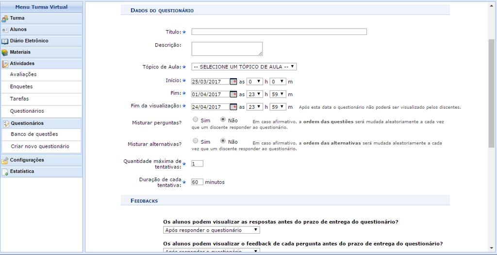 questionário a um tópico de aula, data e hora de início e fim período em que o questionário estará acessível (tanto para respostas quanto para visualização), misturar a ordem das perguntas e