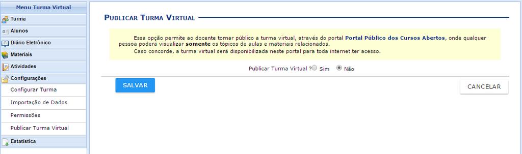 8.4. Publicar Turma Virtual Dá permissão para que a turma seja publicada livremente na Internet, onde pessoa pode visualizar apenas os tópicos de