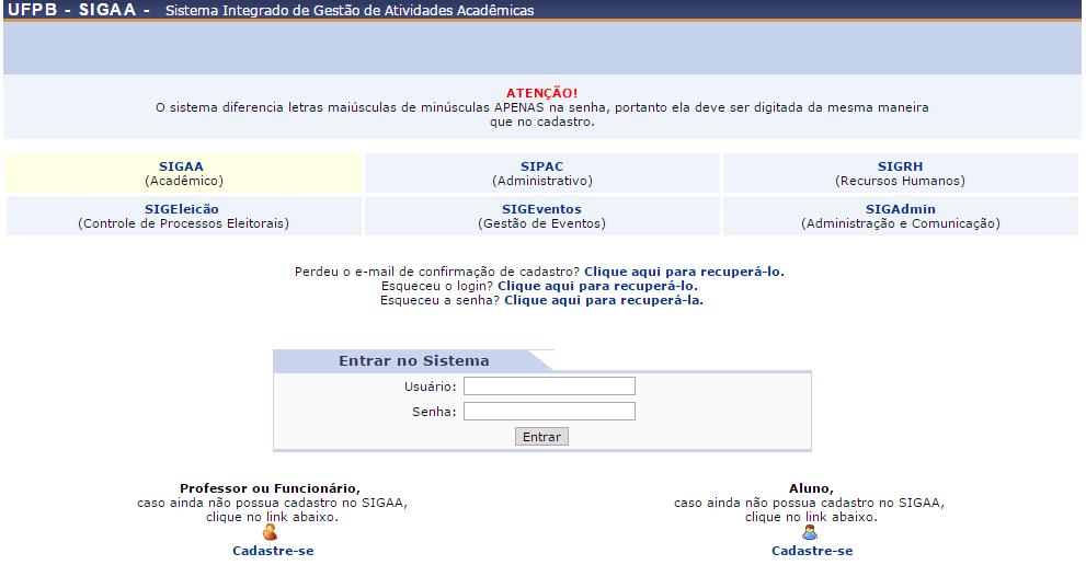 Administração e Comunicação, através do Sistema de Administração de Sistemas (Técnica e Gestão) (SIGAdmin).