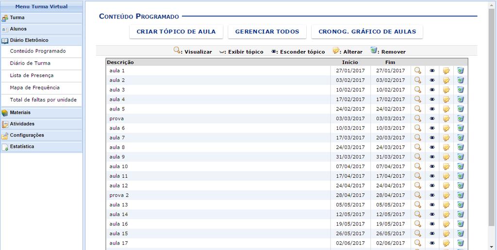 No menu Turma, na parte superior esquerda da Figura 6, no item Principal, é exibido primeiramente as aulas com suas respectivas datas. 3.2.