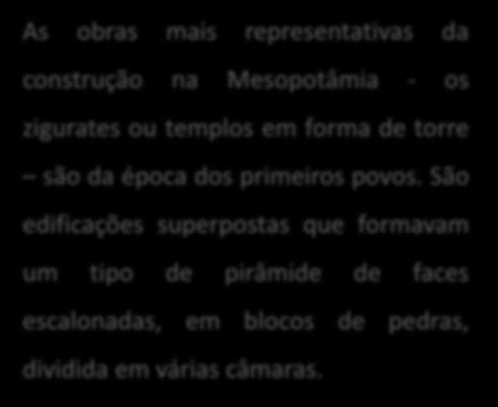 São edificações superpostas que formavam um tipo