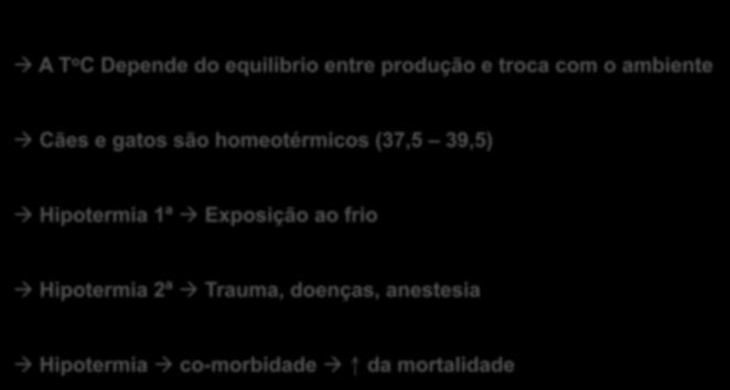 Profunda: menos de 20 o C Hipotermia