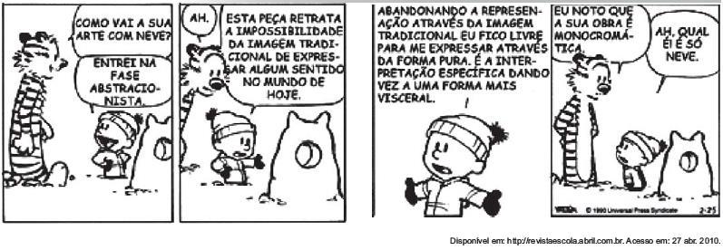 b) uma referência ao tempo presente, com o emprego da forma verbal é, evidenciando-se a atualidade do tema abordado tanto pelo pintor espanhol quanto pelo chargista brasileiro.