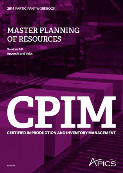 Certificação Apics CPIM - MPR Aborda conceitos de planejamento e gestão do fluxo de materiais da cadeia de suprimentos de médio a longo prazo no atendimento da demanda, gestão da