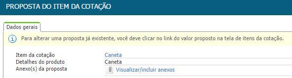 1. Na tela de operação da cotação, clicar no link Nova proposta. Assim, o sistema abrirá a de resposta do item da cotação. 2.