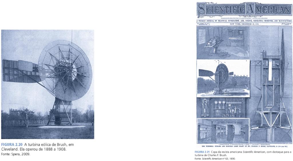 Evolução histórica Os primeiros geradores eólicos Até o século XIX os moinhos de vento produziam apenas energia mecânica.
