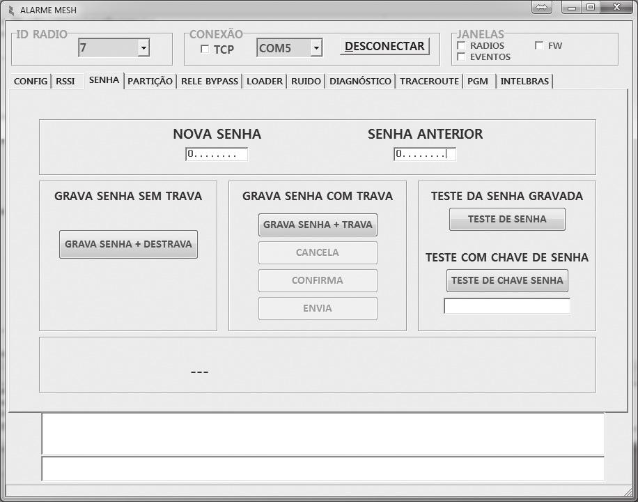 Gravação e Teste da senha de rede (apenas via serial) O procedimento de gravação da senha de rede é o mesmo, tanto para rádio MESTRE quanto para rádios ALARME, desde que conectados via serial ao