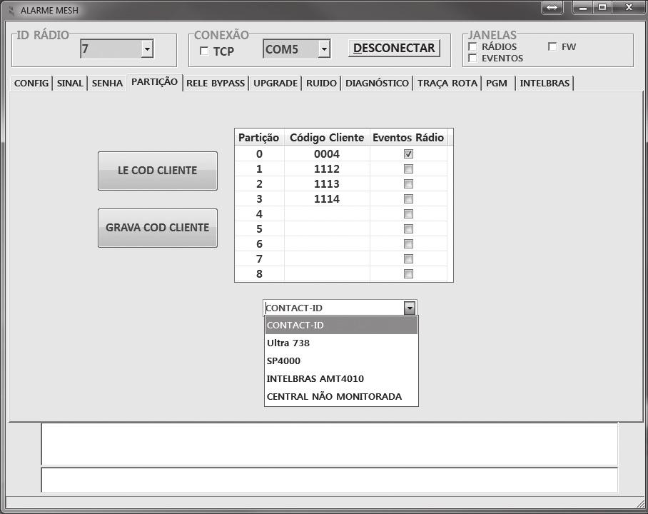 Partição para o rádio ALARME (via serial ou RF) PARTIÇÃO Para os eventos de rede de rádios (E88x) é possível selecionar em qual partição eles devem ser enviados e configurar um código de cliente