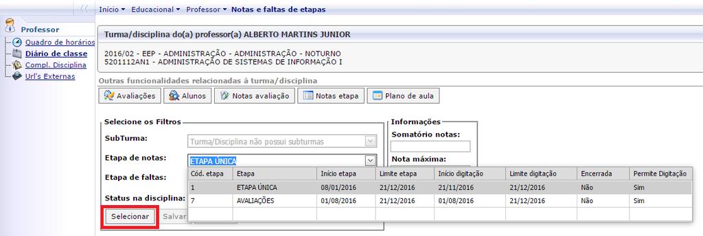 Selecionar em Etapa de notas a Etapa Única e clique no botão selecionar.