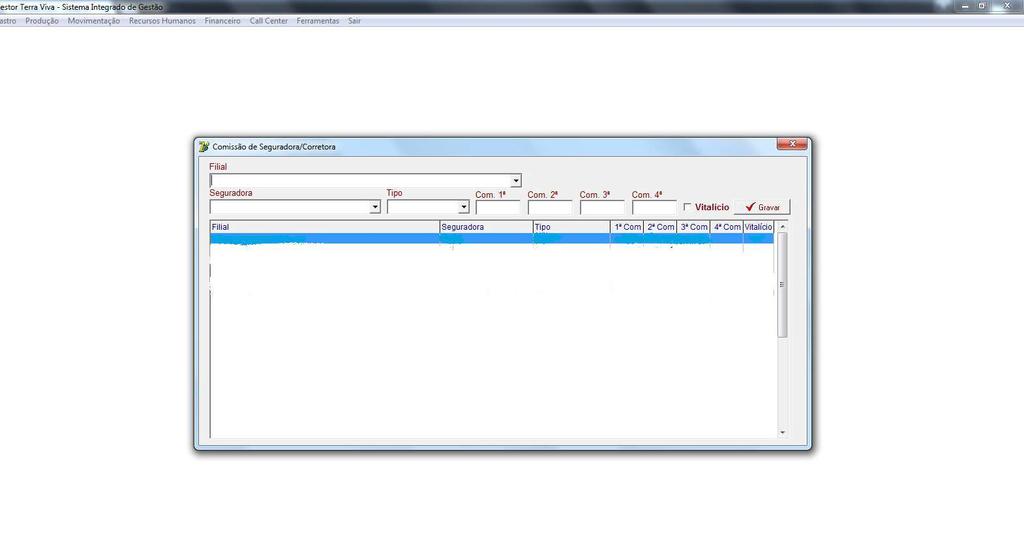 1- Para preencher a comissão da seguradora/corretora, selecione: Filial; Seguradora; Tipo.