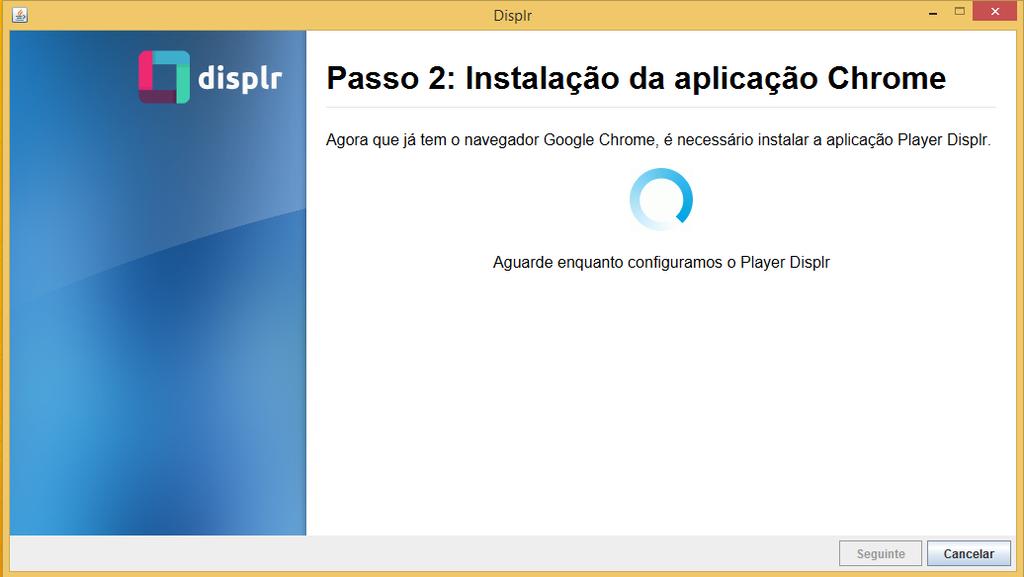 Wizard de Instalação Neste passo, o Wizard irá instalar a Chrome App do player.