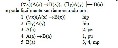 Particularização Existencial Essa regra diz que, a partir de ( x)(p(x)), podemos deduzir P(y), P(z), P(a), P(b), etc. desde que y, z, a, b, etc. sejam essencialmente símbolos novos.