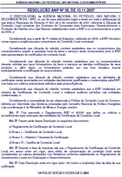 Regulamentação do CL Certificação de CL: Regulamentação da aferição - Espelho da Resolução ANP no 36/2007 Metodologia da certificação de CL - Cartilha de Conteúdo Local.