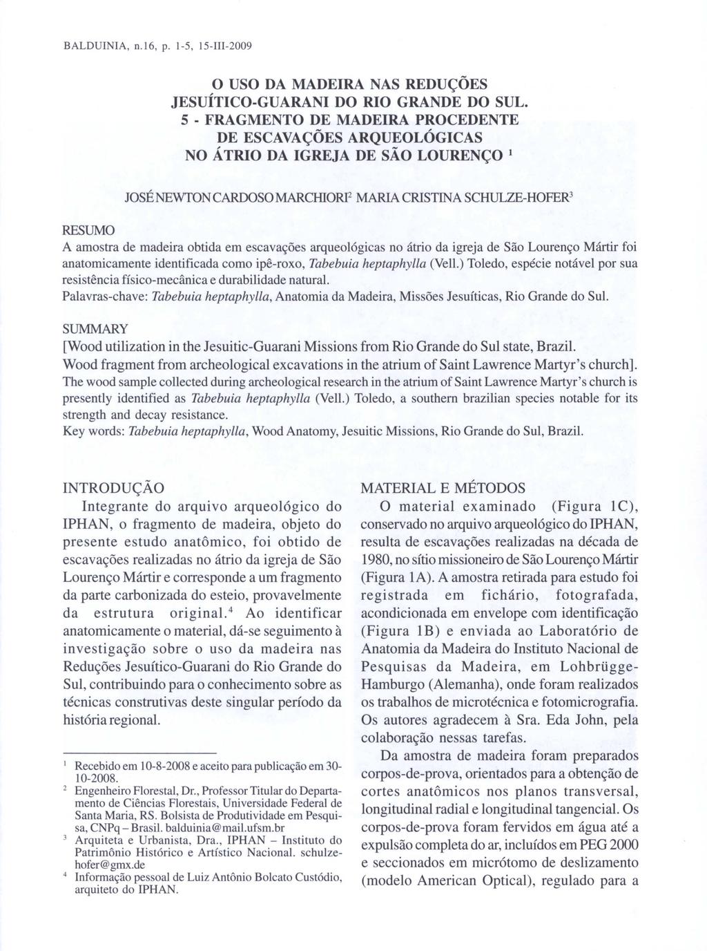 BALDUINIA. 0.16, p. 1-5, ls-1i1-2009 o USO DA MADEIRA NAS REDUÇÕES JESUÍTICO-GUARANI DO RIO GRANDE DO SUL.