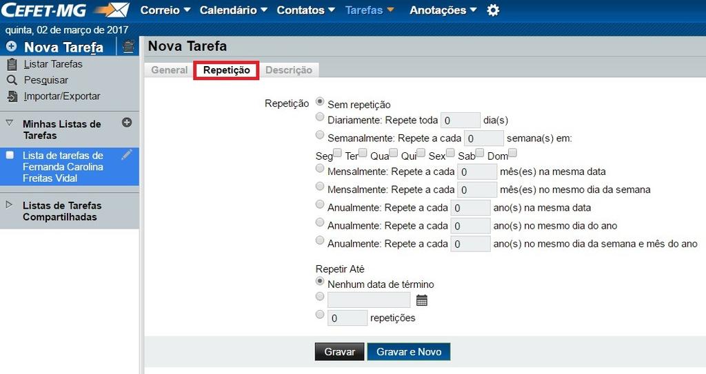 19/25 Infraestrutura de Na aba "Repetição" ajuste quantas vezes por dia, semana, mês ou ano quer que a tarefa se repita. Ao final clique em "gravar" (opcional).