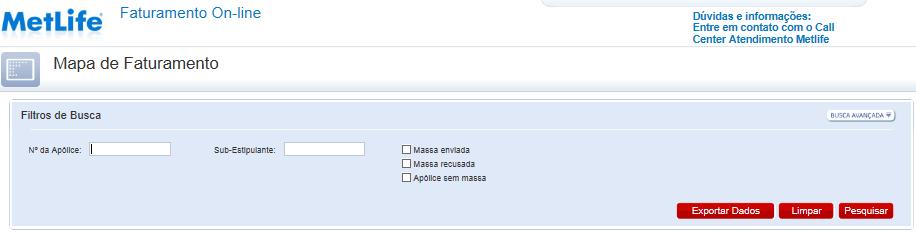 Acessando Apólice para Manutenção Pesquisando apólice(s) no faturamento on-line A B C D E F A - Neste campo, você poderá fazer a pesquisa pelo Número da Apólice,(ex.: 50111, sem o 93 ou 81/82).