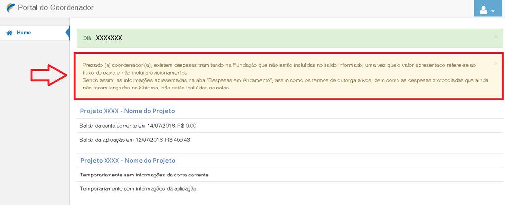 Figura 7 - Aviso importante! Abaixo deste aviso, conforme a Figura 8, são mostradas as informações do projeto, como número e nome do projeto, saldo em conta corrente e saldo em conta aplicação.