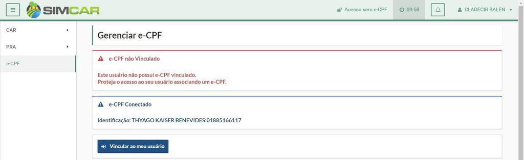 GERENCIAR E-CPF E-CPF - VINCULAR Para vincular o e-cpf ao seu usuário, com o token inserido em sua