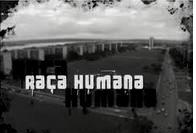 Dicas de filmes Raça humana Direção: Dulce Queiroz, 1998. Documentário produzido pela TV Câmara.