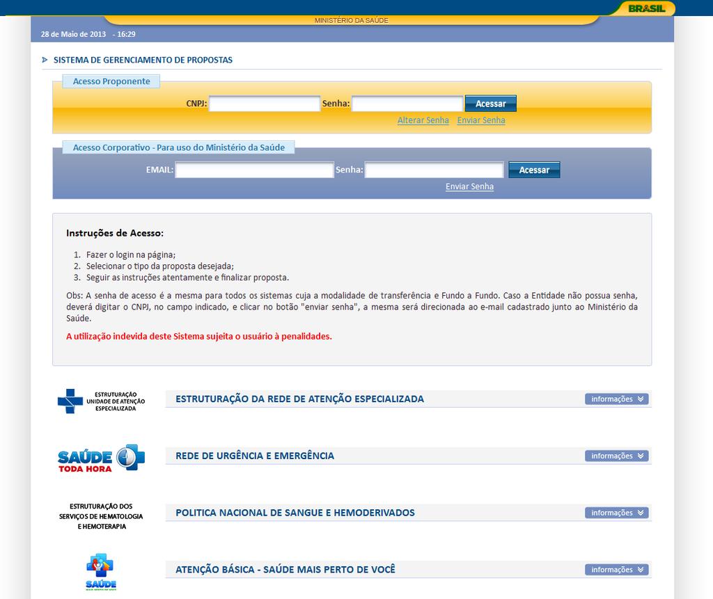 INDICAÇÃO DO OBJETO DA EMENDA Inserir CNPJ e senha do FMS ou Prefeitura.