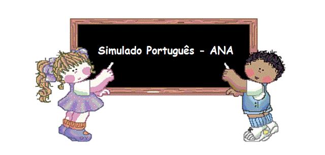 Simulado Português ANA Simulado Português ANA Olá amigos e amigas do SOESCOLA.COM.