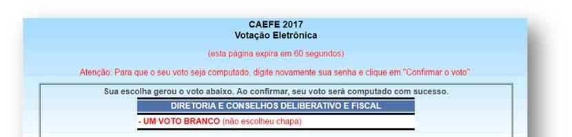 Por questões de segurança, a cédula de votação ficará disponível na tela por apenas 2 minutos.