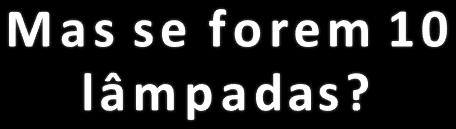 Trocando uma lâmpada 1. Acionar o interruptor 2. Se a lâmpada não acender, então 1. Pegar uma escada 2.