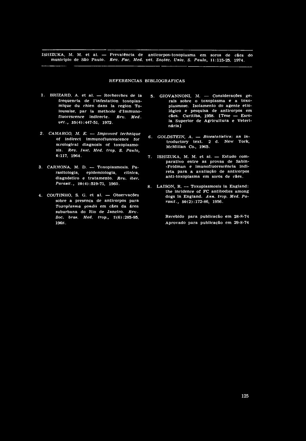 D. Toxoplasmosis. Parasitologia, epldemiologia, clinica, diagnóstico e tratamento. Rev. iber. Parasit., 20(4) :519-71, 1960. 4. COUTINHO, S. G. et al.