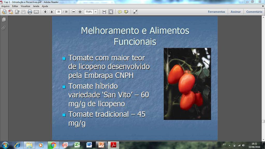 MELHORAMENTO E ALIMENTOS FUNCIONAIS Tomate com maior teor de licopeno desenvolvido pela