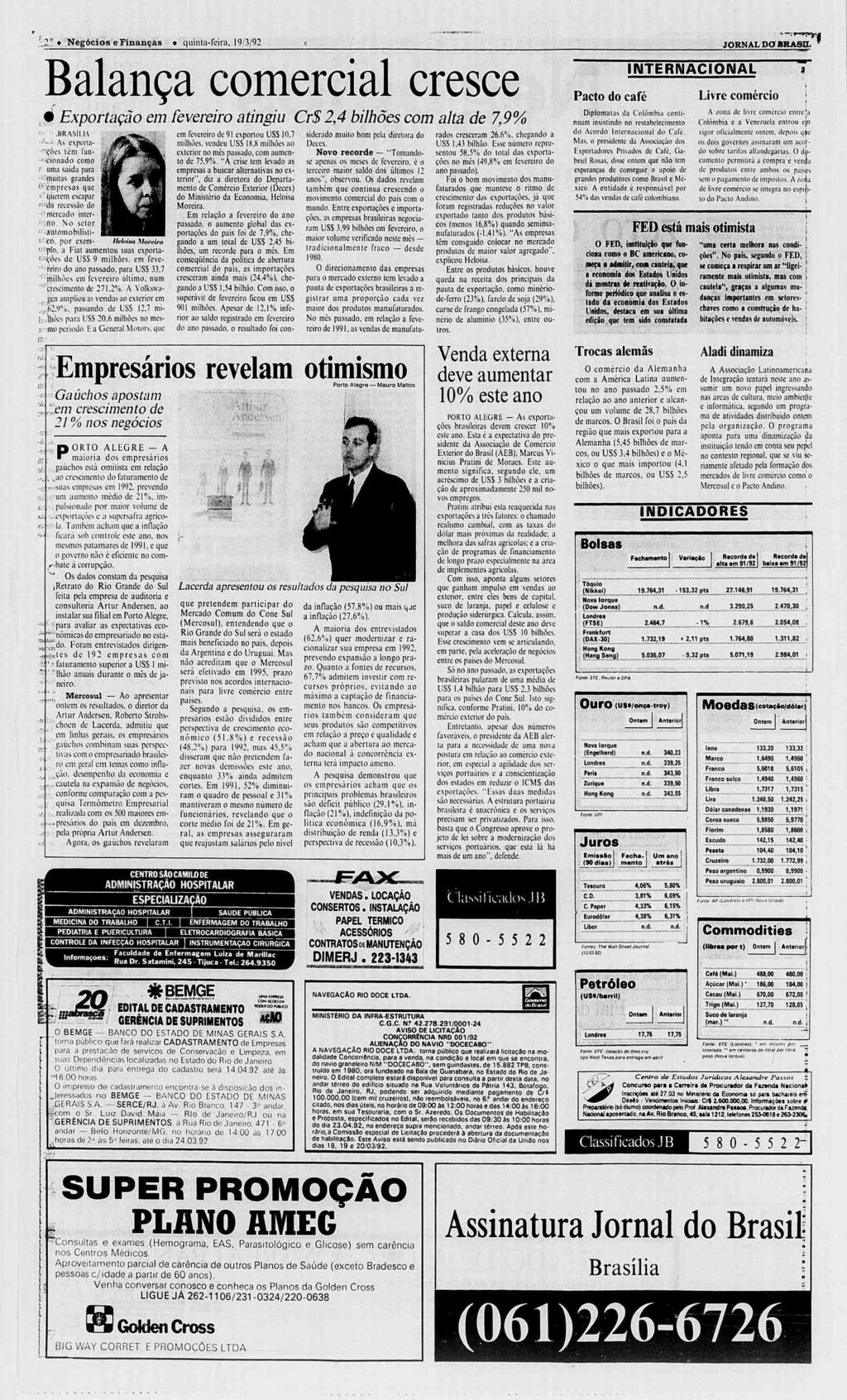 j Negócios e Finanças quinta-feira, 19/3/92 JORNAL DQ BRASL " NTERNACONAL Balança comercial cresce Exportação em fevereiro atingiu Cr$ 2,4 bilhões com alta de 7,9%.