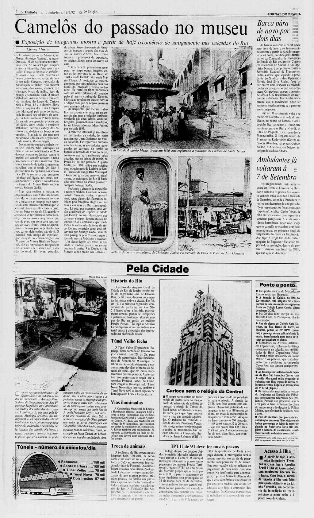 2 o Cidade o quinta-feira, 19/3/92? 2a Edição c JORNAL DO BRASL Barca pára g Camelôs do passado no museu u. fitidas. mostra fotográfica Pelas ruas c cal- Comércio informal c ambnlon-,/<?