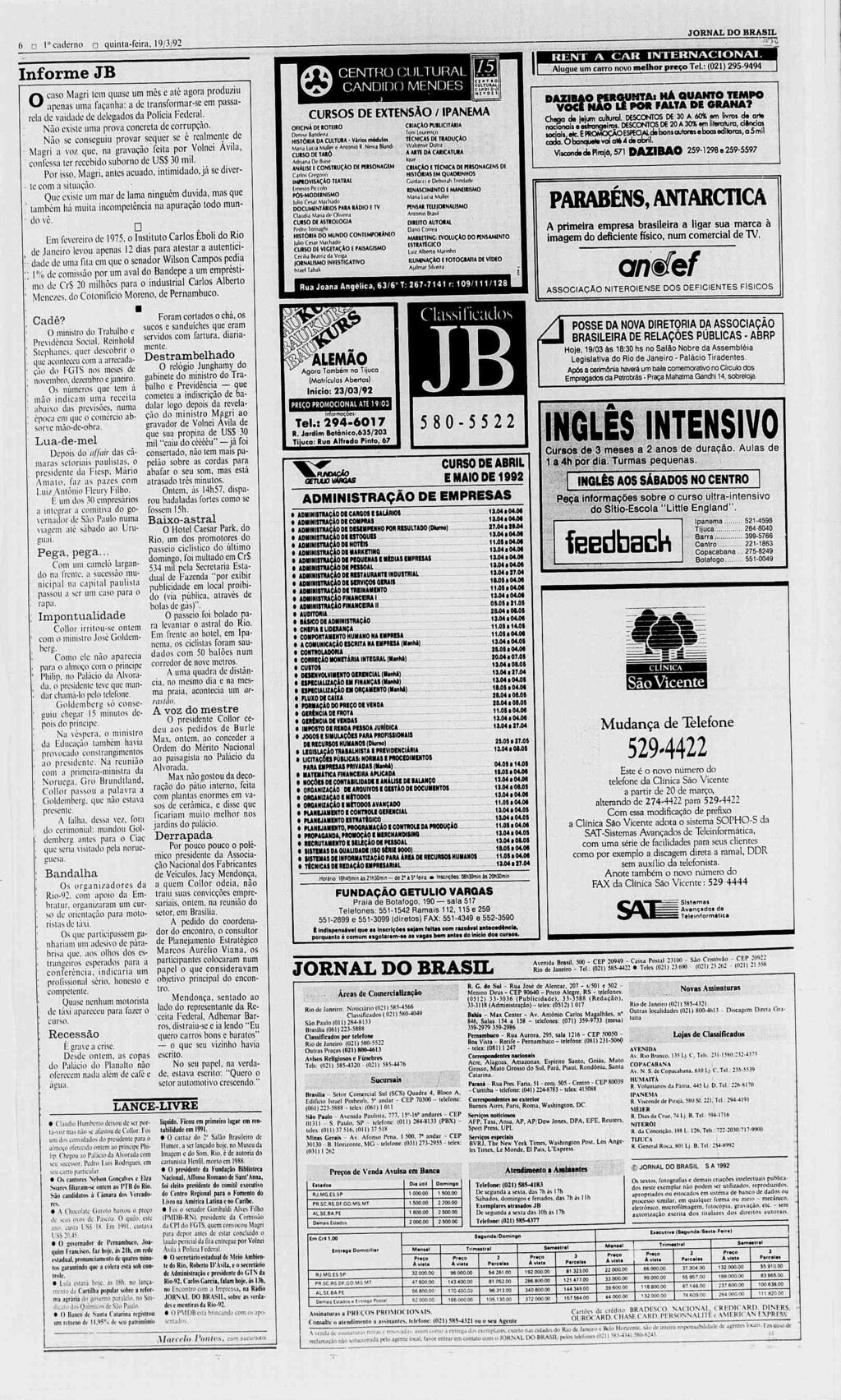 JORNAL JORNAL DO BRASL 6? P caderno n quinta-feira, 19/3/92 RENT A CAR NTEÍFtNACONA T 1 ^Ahi^urr^am) Alugue um carro novo melhor mtlhor preço preyo Tcl.