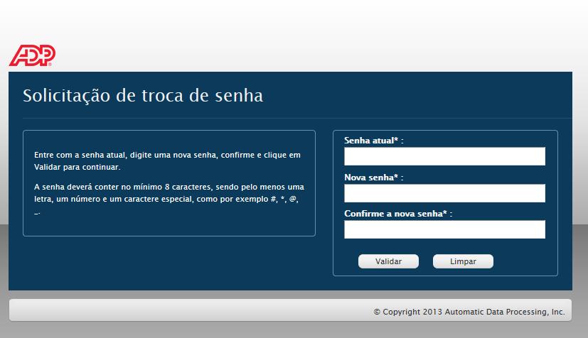 ALTERANDO A SENHA TEMPORÁRIA PARA O ACESSO AO ADP MOBILE 11- Entre com a senha atual(temporária), digite uma nova senha, confirme esta nova senha e clique em