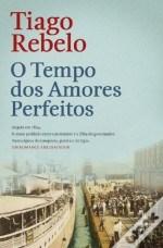 5 Restantes Novidades REBELO, Tiago - O tempo dos amores perfeitos.